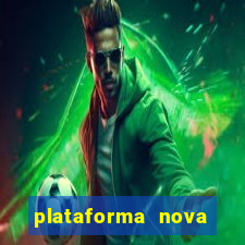 plataforma nova pagando bem